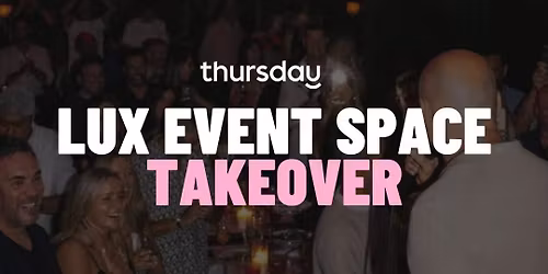 Thursday | CBD Lux Venue  | Melbourne