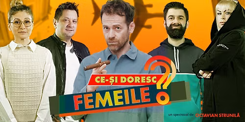 GALA\u021aI -\u201dCE-\u0218I DORESC FEMEILE?\u201d