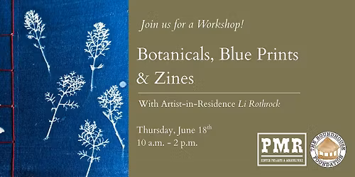 Botanicals, Blue Prints & Zines