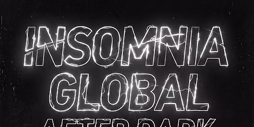 Insomnia Global After Dark
