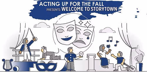 Acting Up for the Fall presents \u201cWelcome to Storytown\u201d