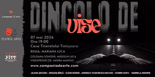 DINCOLO DE VISE \u2013 SPECTACOL DE TEATRU