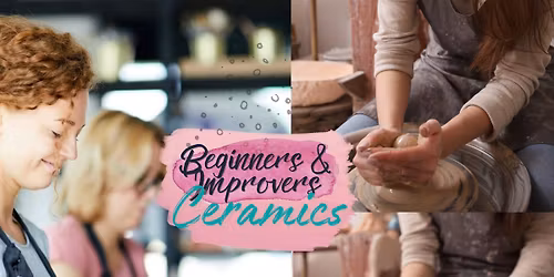 Beginners & Improvers - Ceramics x 8 weeks: 20th April