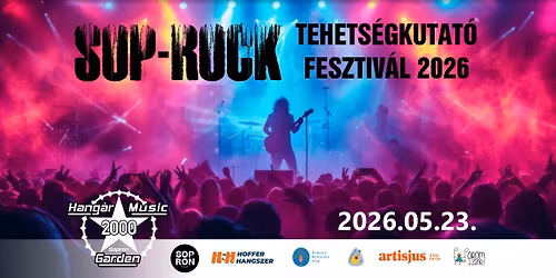XVI. Sop-Rock Tehets\u00e9gkutat\u00f3 Fesztiv\u00e1l \u2022 2026.05.23. \u2022 Sopron, Hang\u00e1r Music Garden