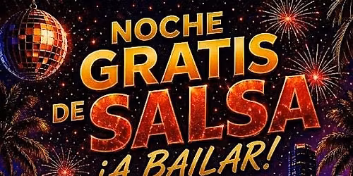 Free Salsa Night! Noche Gratis de Salsa! A Bailar!
