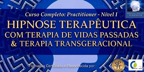 CURSO HIPNOSE TERAP\u00caUTICA, TERAPIA DE VIDAS PASSADAS & TERAPIA TRANSGERACIONAL - ONLINE E PRESENCIAL