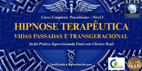 CURSO HIPNOSE TERAP\u00caUTICA, TERAPIA DE VIDAS PASSADAS & TERAPIA TRANSGERACIONAL - ONLINE E PRESENCIAL