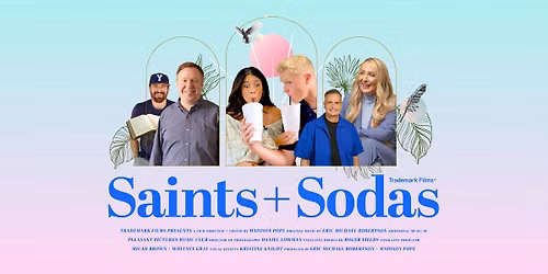 Premiere of Saints and Sodas
