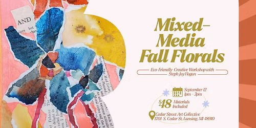 Fall Floral Mixed-Media Art - Eco-friendly creative workshop with Steph Joy Hogan