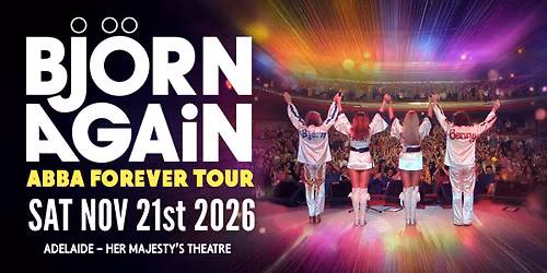 Bjorn Again - Adelaide, SA - The Worlds Number 1 ABBA Show