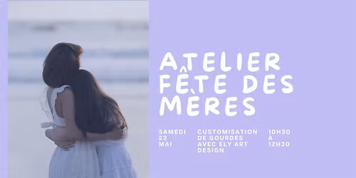 Atelier F\u00eate des M\u00e8res - Customise ta gourde avec ton enfant