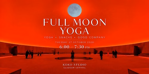 Full Moon Yoga + Snack Gathering | Glasgow