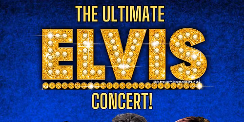 The Ultimate Elvis Concert at Neel Performing Arts Center