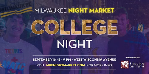 Milwaukee Night Market | College Night, Presented by Educators Credit Union