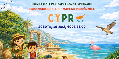 Spotkanie Grodziskiego Klubu Ma\u0142ego Podr\u00f3\u017cnika: Cypr