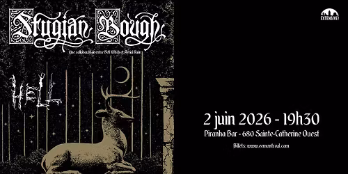 Stygian Bough + Hell | Montr\u00e9al