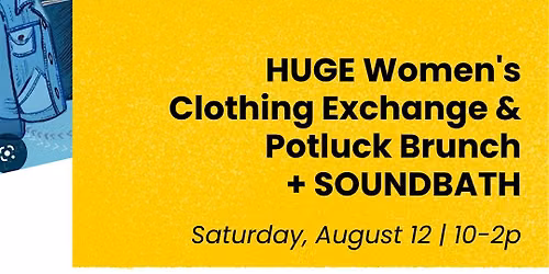 NAKED LADY PARTY + SOUNDBATH Women's Clothing Exchange & Potluck Brunch