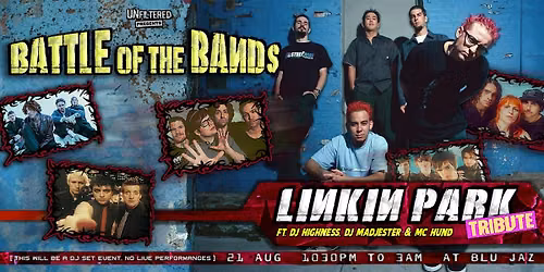 Battle Of The Bands : Linkin Park Tribute by UnfilteredPresents