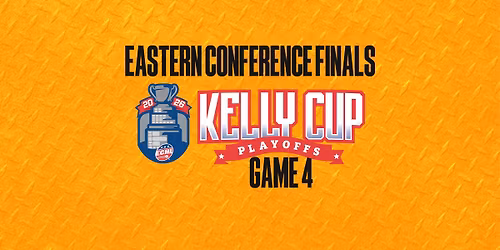 Kelly Cup Playoffs Eastern Conference Finals Game 4