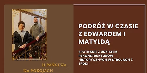U Pa\u0144stwa na pokojach. Podr\u00f3\u017c w czasie z Edwardem i Matyld\u0105
