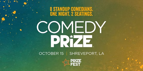 6th Annual Comedy Prize in Shreveport