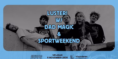 Luster! w\/ Dad Magic & Sportweekend