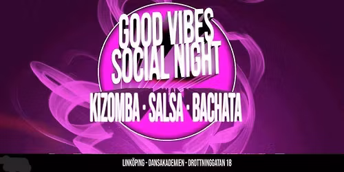 Good Vibes Social Night KIZOMBA BACHATA SALSA 