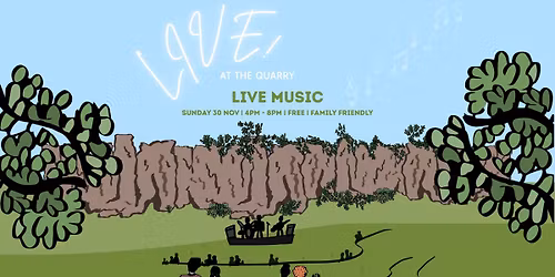 LIVE! At the Quarry - Sun 30 Nov