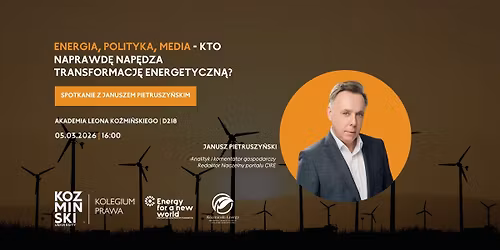 Energia, polityka, media - kto naprawd\u0119 nap\u0119dza transformacj\u0119 energetyczn\u0105?