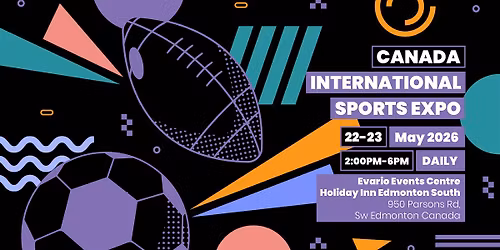 2026 Canada International Sports Expo \/ 22\u201323 May 2026 \/ Edmonton \/ Canada