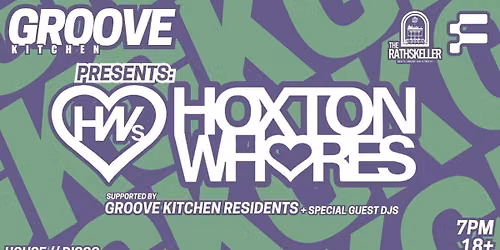Groove Kitchen Presents: HOXTON WHORES - 22\/08\/2026