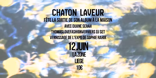 Chaton Laveur + Duane Serah + Thomaslovefashionverviers DJ SET + vernissage expo Sophie Rahir