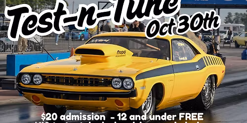 Test and Tune - Friday Oct 30
