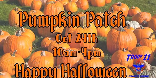 Troop 11's 7th Annual Pumpkin Patch and Craft Fair & Haunted House