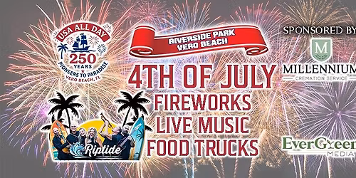4th of July Fireworks: Vero Beach, Riverside Park with RipTide Band!