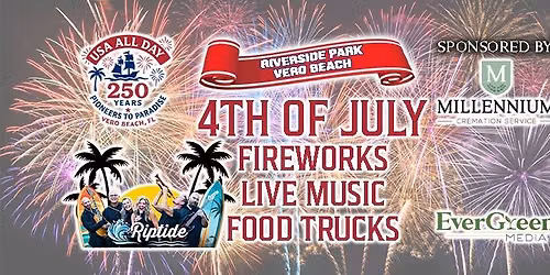 4th of July Fireworks: Vero Beach, Riverside Park with RipTide Band!