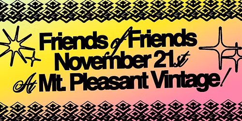 Friends of Friends @ Mount Pleasant Vintage