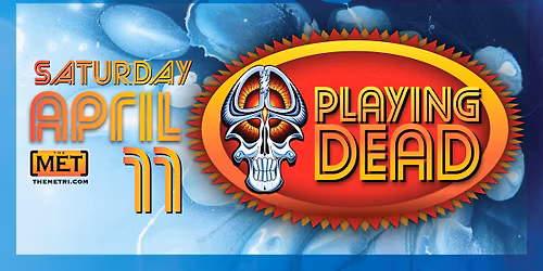 Playing Dead at The Met, Pawtucket, RI