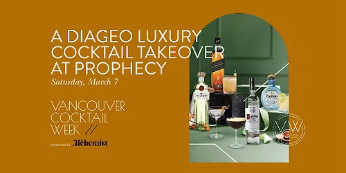 A Diageo Luxury Cocktail Takeover at Prophecy
