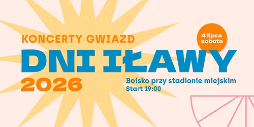 Dni I\u0142awy. Koncerty Gwiazd 2026
