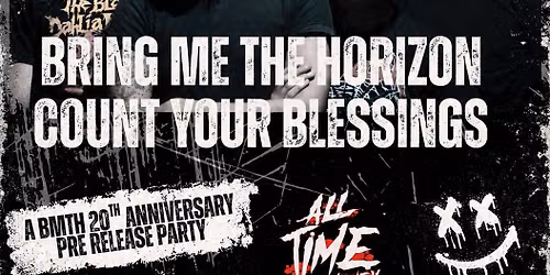COUNT YOUR BLESSINGS - A BMTH 20th Anniversary Pre-Release Party