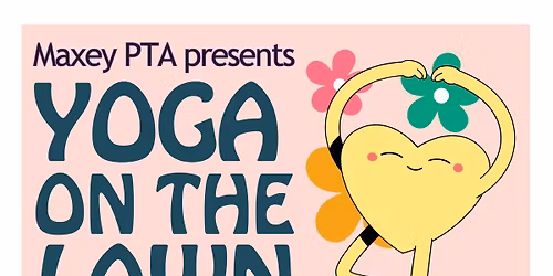 Maxey PTA Meeting and Yoga on the Lawn