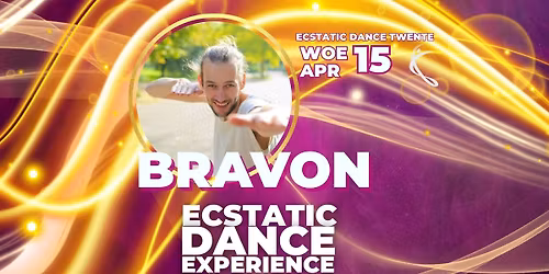 BRAVON\u2728\ufe0fWOENSDAG 15 APRIL\u2728\ufe0fEcstatic Dance Twente