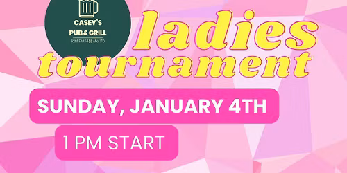 Sunday Ladies Tournament - Casey's Pub & Grill