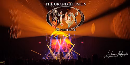 The Grand Illusion Styx Experience **SUPPL\u00c9MENTAIRE**  La Chapelle Quebec!