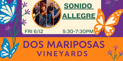 Sonido Allegre @ Dos Mariposas Vineyards