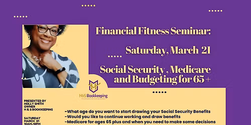 Financial Fitness -Social Security , Medicare and Budgeting for 65 +