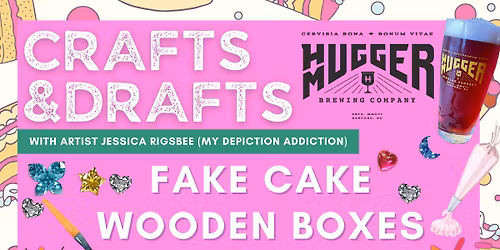 Dec. 15 Crafts & Drafts: Fake Cake Wooden Gift Boxes @ Hugger Mugger with Jessica Rigsbee
