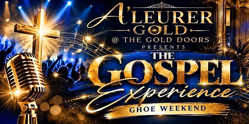 Aleurer Gold @ The Golden Doors Presents The Gospel Experience