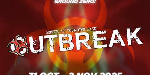 OUTBREAK - Halloween Weekend